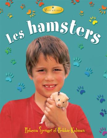 Couverture du livre « Les hamsters » de Bobbie Kalman et Rebecca Sjonger aux éditions Bayard Canada