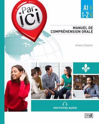 Couverture du livre « Par ici. manuel de comprehension orale a1/1-2 » de Cloutier Eliane aux éditions Marcel Didier