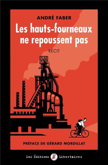 Couverture du livre « Les hauts-fourneaux ne repoussent pas - recit » de Faber/Mordillat aux éditions Editions Libertaires