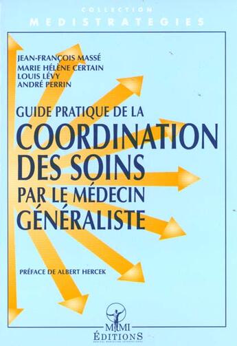 Couverture du livre « Guide pratique de la coordination des soins par le medecin generaliste » de Masse aux éditions Mmi