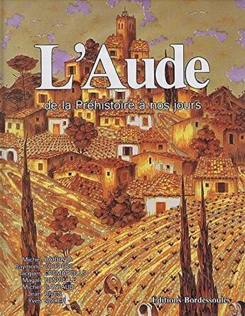 Couverture du livre « L'Aude ; de la Préhistoire à nos jours » de  aux éditions Bordessoules