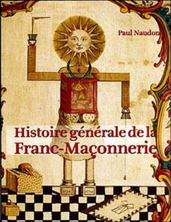 Couverture du livre « Histoire generale de la franc-maconnerie » de Paul Naudon aux éditions Charles Moreau