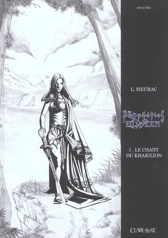 Couverture du livre « Les prophéties Elween T.1 ; le chant du Kharilion » de Laurent Sieurac aux éditions Clair De Lune