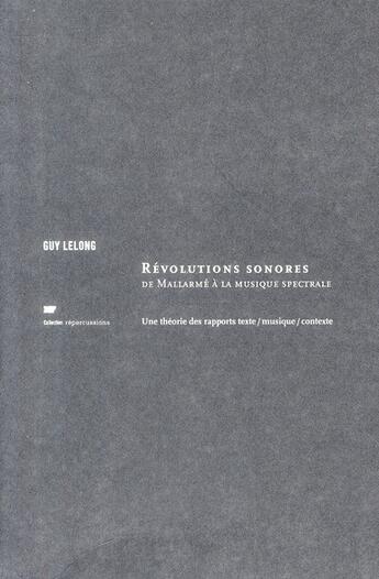 Couverture du livre « Révolutions sonores, de Mallarmé à la musique spectrale » de Guy Lelong aux éditions Editions Mf