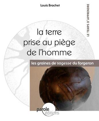 Couverture du livre « LA TERRE PRISE AUX PIEGE DE L'HOMME 