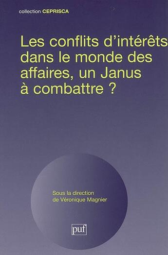 Couverture du livre « Les conflits d'intérêts dans le monde des affaires ; un Janus à combattre ? » de Veronique Magnier aux éditions Ceprisca