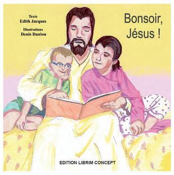 Couverture du livre « Bonsoir Jésus ! » de Edith Jacques aux éditions Librim Concept