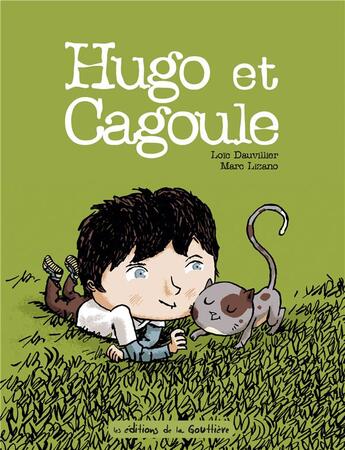 Couverture du livre « Hugo et Cagoule » de Loic Dauvillier et Marc Lizano aux éditions Editions De La Gouttiere