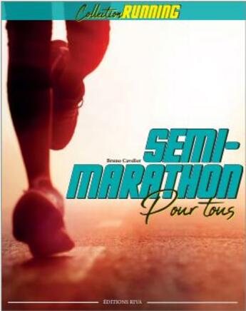 Couverture du livre « Semi-marathon pour tous » de Bruno Cavelier aux éditions Riva