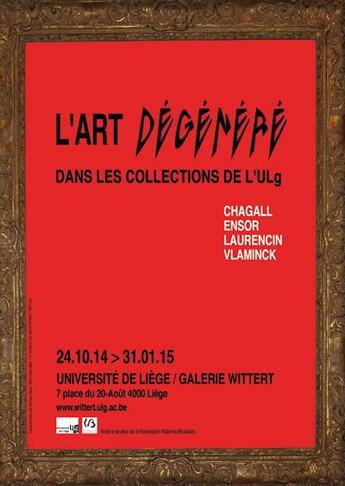 Couverture du livre « L'art dégénéré dans les collections de l'ULg Chagall, Ensor, Laurencin, Matisse, Vlaminck » de  aux éditions Collections Artistiques Universite Liege