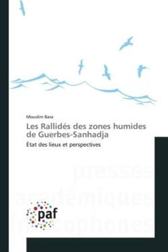 Couverture du livre « Les rallides des zones humides de guerbes-sanhadja - etat des lieux et perspectives » de Bara Mouslim aux éditions Editions Universitaires Europeennes