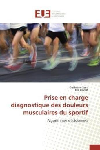 Couverture du livre « Prise en charge diagnostique des douleurs musculaires du sportif - algorithmes decisionnels » de Sarre/Bouvat aux éditions Editions Universitaires Europeennes