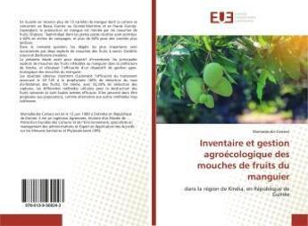 Couverture du livre « Inventaire et gestion agroécologique des mouches de fruits du manguier : dans la région de Kindia, en République de Guinée » de Mamadouba Camara aux éditions Editions Universitaires Europeennes