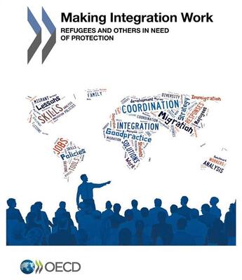 Couverture du livre « Making integration work ; refugees and others in need of protection » de Ocde aux éditions Ocde