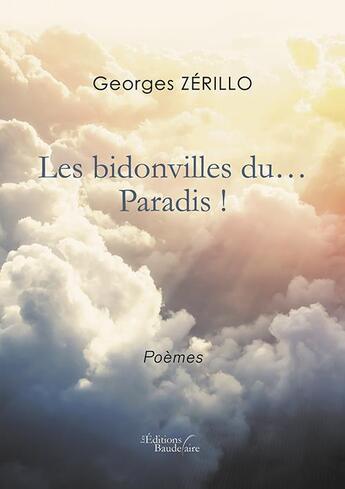 Couverture du livre « Les bidonvilles du... Paradis ! » de Georges Zerillo aux éditions Baudelaire