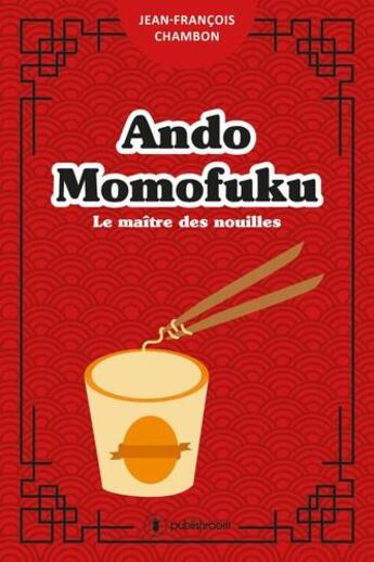 Couverture du livre « Ando Momofuku » de Jean-Francois Chambon aux éditions Publishroom Factory