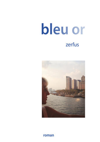 Couverture du livre « Bleu or » de Zerfus P. aux éditions Librinova