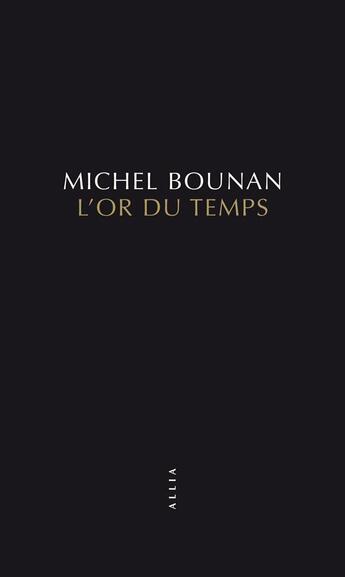 Couverture du livre « L'or du temps » de Michel Bounan aux éditions Allia