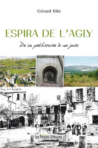 Couverture du livre « Espira de l'Agly ; de la préhistoire à nos jours » de Gerard Bile aux éditions Presses Litteraires