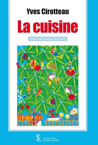 Couverture du livre « La cuisine » de Yves Cirotteau aux éditions Sydney Laurent