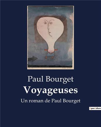 Couverture du livre « Voyageuses : Un roman de Paul Bourget » de Paul Bourget aux éditions Culturea