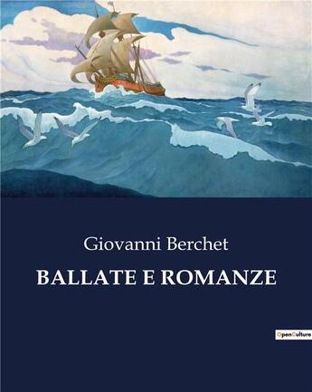 Couverture du livre « BALLATE E ROMANZE » de Berchet Giovanni aux éditions Culturea