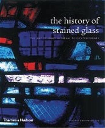 Couverture du livre « History of stained glass (hardback) » de Raguin Higgins aux éditions Thames & Hudson