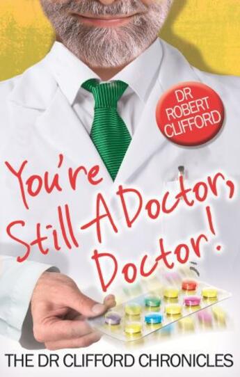 Couverture du livre « You're Still A Doctor, Doctor! » de Clifford Robert aux éditions Little Brown Book Group Digital