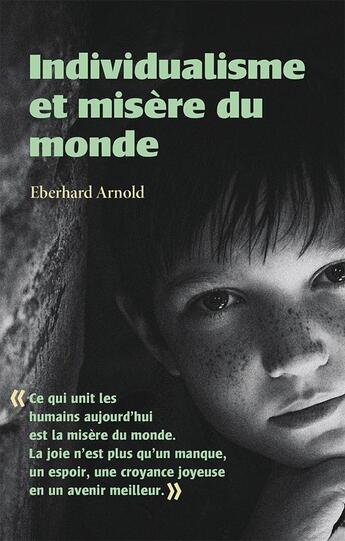 Couverture du livre « Individualisme et misère du monde » de Eberhard Arnold aux éditions Plough