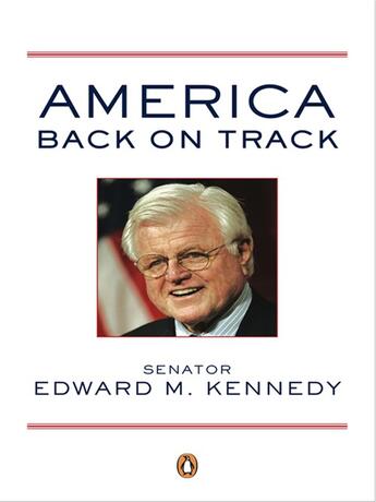 Couverture du livre « America Back on Track » de Edward M. Kennedy aux éditions Penguin Group Us