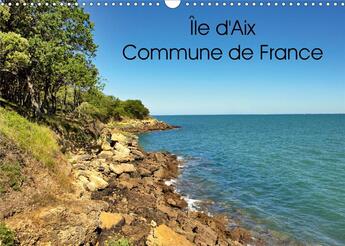 Couverture du livre « Île d'Aix Commune de France (Calendrier mural 2020 DIN A3 horizontal) ; île d'Aix est une commune à part entière du sud-ouest de la France (Calendrier mensuel, 14 Pages ) » de Patrick Bombaert aux éditions Calvendo