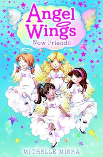 Couverture du livre « Angel Wings: New Friends » de Misra Michelle aux éditions Simon And Schuster Uk