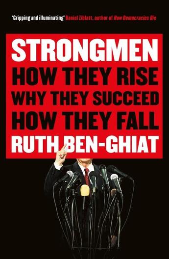 Couverture du livre « STRONGMEN - HOW THEY RISE, WHY THEY SUCCEED, HOW THEY FALL » de Ruth Ben-Ghiat aux éditions Profile Books