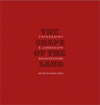 Couverture du livre « The shape of land » de Marc Treib aux éditions Acc Art Books