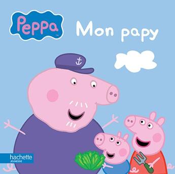 Couverture du livre « Peppa Pig ; mon papy » de  aux éditions Hachette Jeunesse