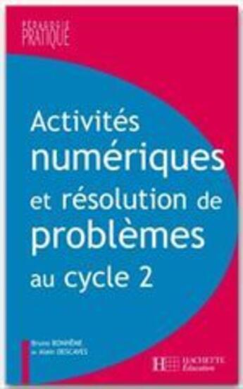 Couverture du livre « Activités numériques et résolution de problèmes au cycle 2 (édition 2009) » de Descaves+Bonheme aux éditions Hachette Education