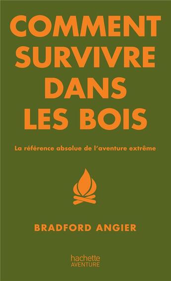 Couverture du livre « Comment survivre dans les bois » de Bradford Angier aux éditions Hachette Pratique