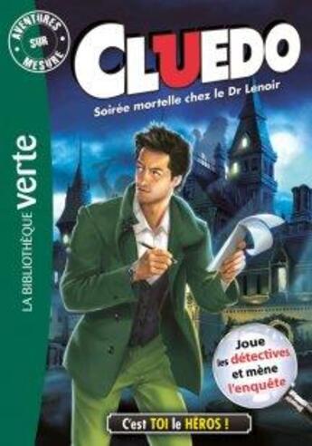 Couverture du livre « Cluedo t.15 ; soirée mortelle pour le Dr Lenoir » de  aux éditions Hachette Jeunesse