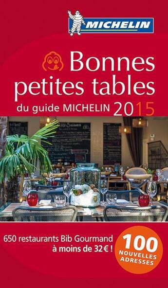 Couverture du livre « Guide rouge Michelin ; bonnes petites tables du guide Michelin (édition 2015) » de Collectif Michelin aux éditions Michelin