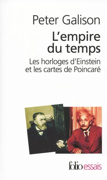 Couverture du livre « L'empire du temps : Les horloges d'Einstein et les cartes de Poincaré » de Peter Galison aux éditions Folio