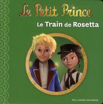 Couverture du livre « Le petit prince Tome 9 : le train de Rosetta » de Katherine Quenot aux éditions Gallimard-jeunesse