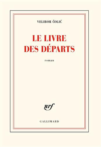 Couverture du livre « Le livre des départs » de Velibor Colic aux éditions Gallimard