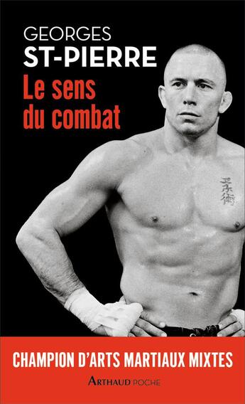 Couverture du livre « Le sens du combat » de Georges St-Pierre aux éditions Arthaud