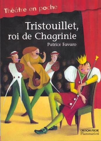 Couverture du livre « Tristouillet, roi de chagrinie » de Favaro Patrice aux éditions Pere Castor