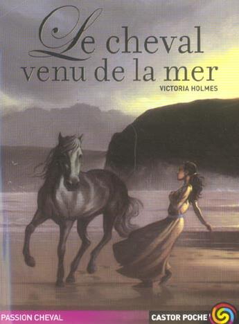 Couverture du livre « Cheval venu de la mer (le) » de Victoria Holmes aux éditions Pere Castor