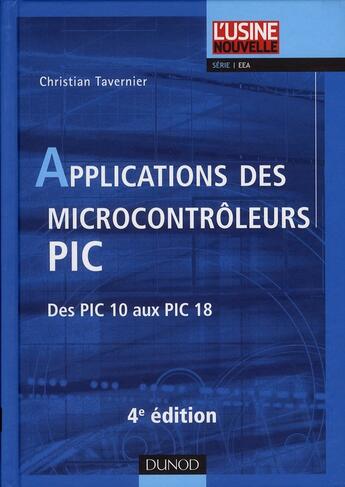 Couverture du livre « Applications des microcontrôleurs pic ; des pic 10 aux pic 18 (4e édition) » de Christian Tavernier aux éditions Dunod