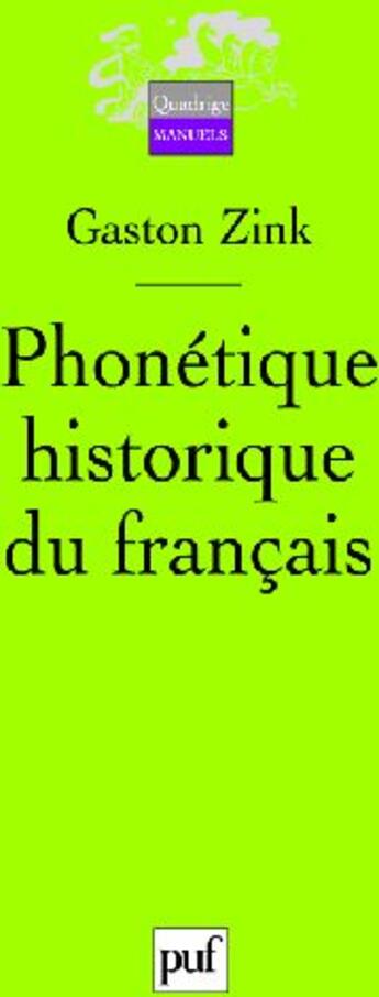 Couverture du livre « Phonétique historique du français » de Georges Zink aux éditions Puf