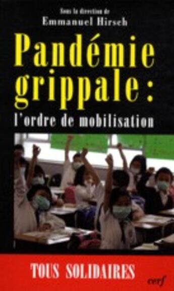 Couverture du livre « Pandémie grippale : l'ordre de mobilisation » de Hirsch E aux éditions Cerf