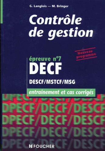 Couverture du livre « Controle De Gestion Epreuve N.7 Decf Descf Mstcf Msg » de Georges Langlois et Michel Bringer aux éditions Foucher