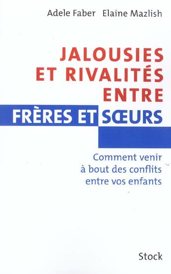 Couverture du livre « Jalousies et rivalites entre freres et soeurs » de Faber-A+Mazlish-E aux éditions Stock